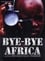 Bye Bye Africa photo