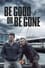 Be Good or Be Gone photo