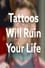 Shayne Smith: Tattoos Will Ruin Your Life photo