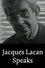 Jacques Lacan Speaks photo