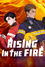Rising in The Fire