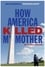 How America Killed My Mother photo