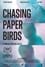 Chasing Paper Birds photo