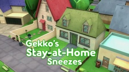 Gekko's Stay at Home Sneezes