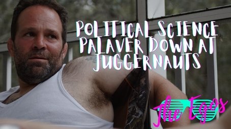 Political Science Palaver Down At Juggernauts (2022) - Episode 23 poster and promotional image