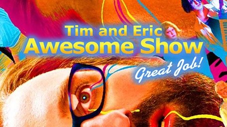 Tim and Eric Awesome Show, Great Job! (2007) poster