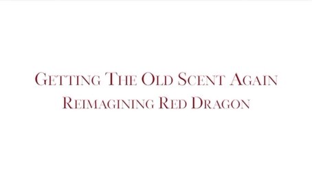 Getting the Old Scent Again: Reimagining Red Dragon (2015) - Episode 9 poster and promotional image
