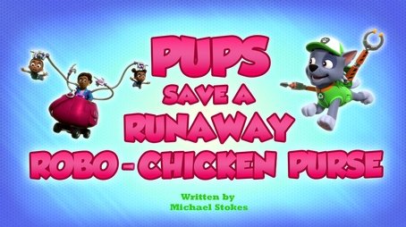 Pups Save a Runaway Robo-Chicken Purse (2024) - Episode 40 poster and promotional image