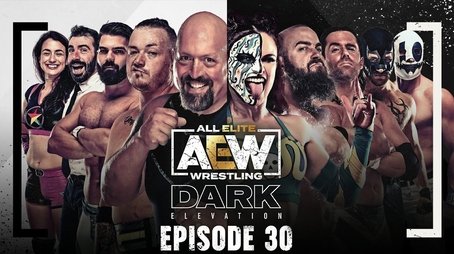 AEW Dark: Elevation #30 (2021) - Episode 30 poster and promotional image