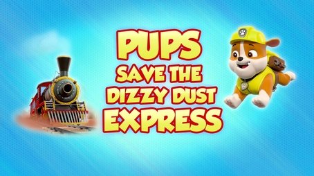 Pups Save the Dizzy Dust Express (2021) - Episode 24 poster and promotional image