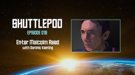 "Enter Malcolm Reed" with Dominic Keating (2022) - Episode 18 poster and promotional image