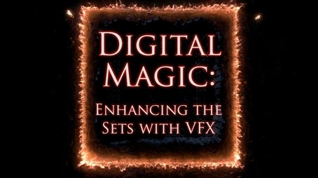 Digital Magic - Enhancing the Sets with VFX (2016) - Episode 37 poster and promotional image