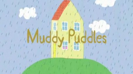 Muddy Puddles