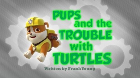 Pups and the Trouble with Turtles (2014) - Episode 47 poster and promotional image