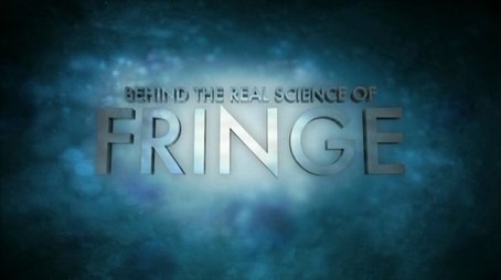 Behind the Real Science of Fringe (None) - Episode 21 poster and promotional image