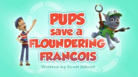 Pups Save a Floundering Francois (2015) - Episode 40 poster and promotional image