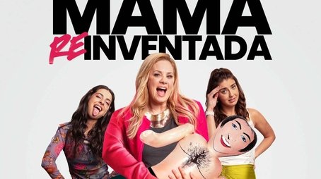 Mamá Reinventada (2025) movie poster - Click for spoilers and plot summary