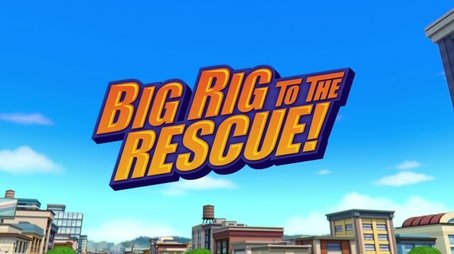 Big Rig to the Rescue! (2020) - Episode 1 poster and promotional image