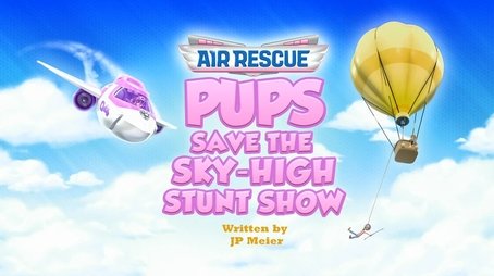 Air Rescue: Pups Save the Sky-High Stunt Show (2025) - Episode 30 poster and promotional image