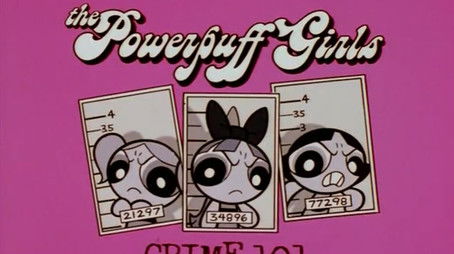 The Powerpuff Girls: Crime 101 (1996) - Episode 22 poster and promotional image