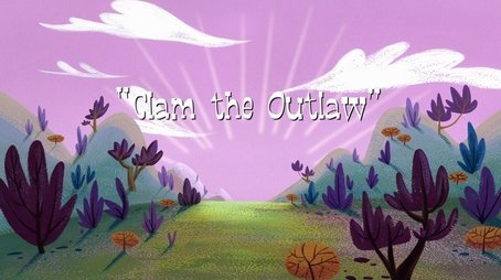 Clam the Outlaw (2007) - Episode 6 poster and promotional image