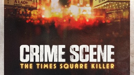 Crime Scene: The Times Square Killer (2021) poster