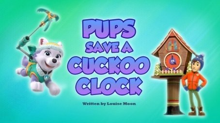 Pups Save a Cuckoo Clock (2018) - Episode 38 poster and promotional image
