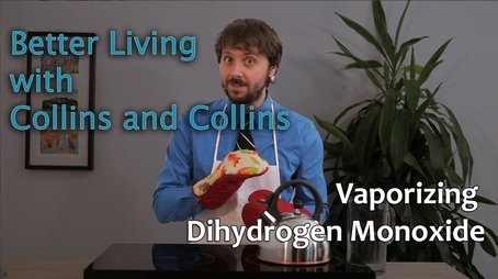Collins and Collins: Better Living with Collins and Collins - Vaporizing Dihydrogen Monoxide (2013) - Episode 60 poster and promotional image