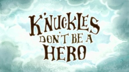 K'nuckles, Don't Be A Hero (2010) - Episode 10 poster and promotional image