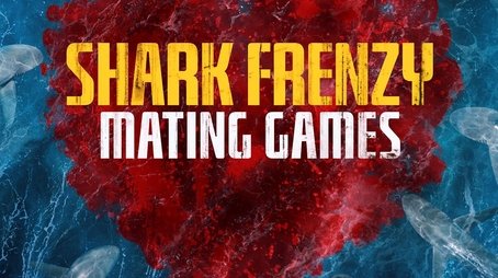 Shark Frenzy: Mating Games (2024) poster