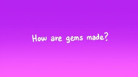 The Classroom Gems: How Are Gems Made? (2015) - Episode 5 poster and promotional image