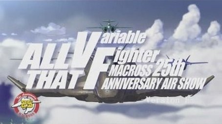 Macross 25th Anniversary Special Air Show