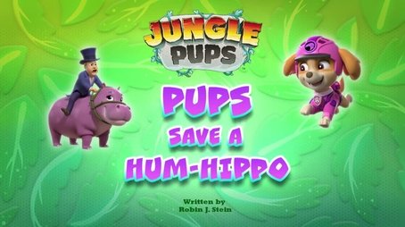 Jungle Pups: Pups Save a Hum-Hippo (2024) - Episode 27 poster and promotional image