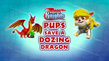 Rescue Knights: Pups Save a Dozing Dragon (2022) - Episode 37 poster and promotional image