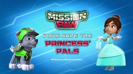 Mission PAW: Pups Save the Princess' Pals (2018) - Episode 36 poster and promotional image