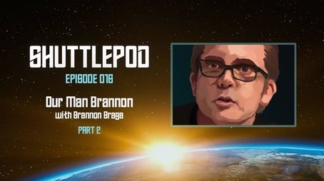 "Our Man Brannon" with Brannon Braga Part 2 (2022) - Episode 16 poster and promotional image