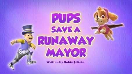 Pups Save a Runaway Mayor (2019) - Episode 30 poster and promotional image