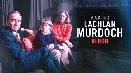 Making Lachlan Murdoch - Part 1: Blood (2024) - Episode 22 poster and promotional image