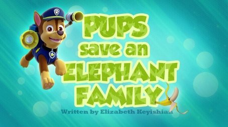 Pups Save an Elephant Family (2015) - Episode 29 poster and promotional image