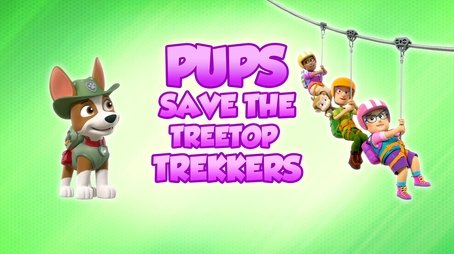 Pups Save the Treetop Trekkers (2021) - Episode 25 poster and promotional image