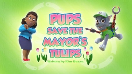 Pups Save the Mayor's Tulips (2016) - Episode 35 poster and promotional image