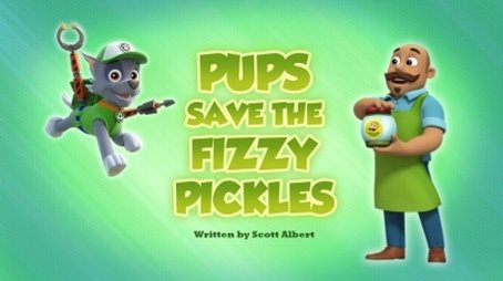 Pups Save the Fizzy Pickles (2018) - Episode 45 poster and promotional image