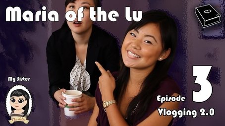 Maria Of The Lu Ep 3: Vlogging 2.0 (2012) - Episode 20 poster and promotional image