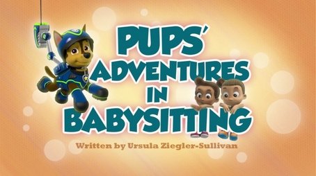 Pups' Adventures in Babysitting (2015) - Episode 27 poster and promotional image