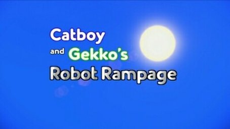 Catboy and Gekko's Robot Rampage