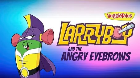 LarryBoy The Cartoon Adventures: The Angry Eyebrows (None) - Episode 102 poster and promotional image