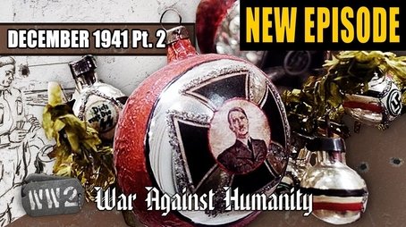 War Against Humanity 025: December 1941, Part 2 - Christmas with Adolf Hitler (2020) - Episode 6 poster and promotional image