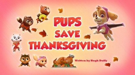 Pups Save Thanksgiving (2018) - Episode 40 poster and promotional image