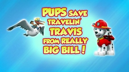 Pups Save Travelin' Travis from Really Big Bill! (2022) - Episode 45 poster and promotional image