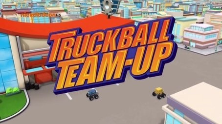 Truckball Team-Up (2015) - Episode 10 poster and promotional image
